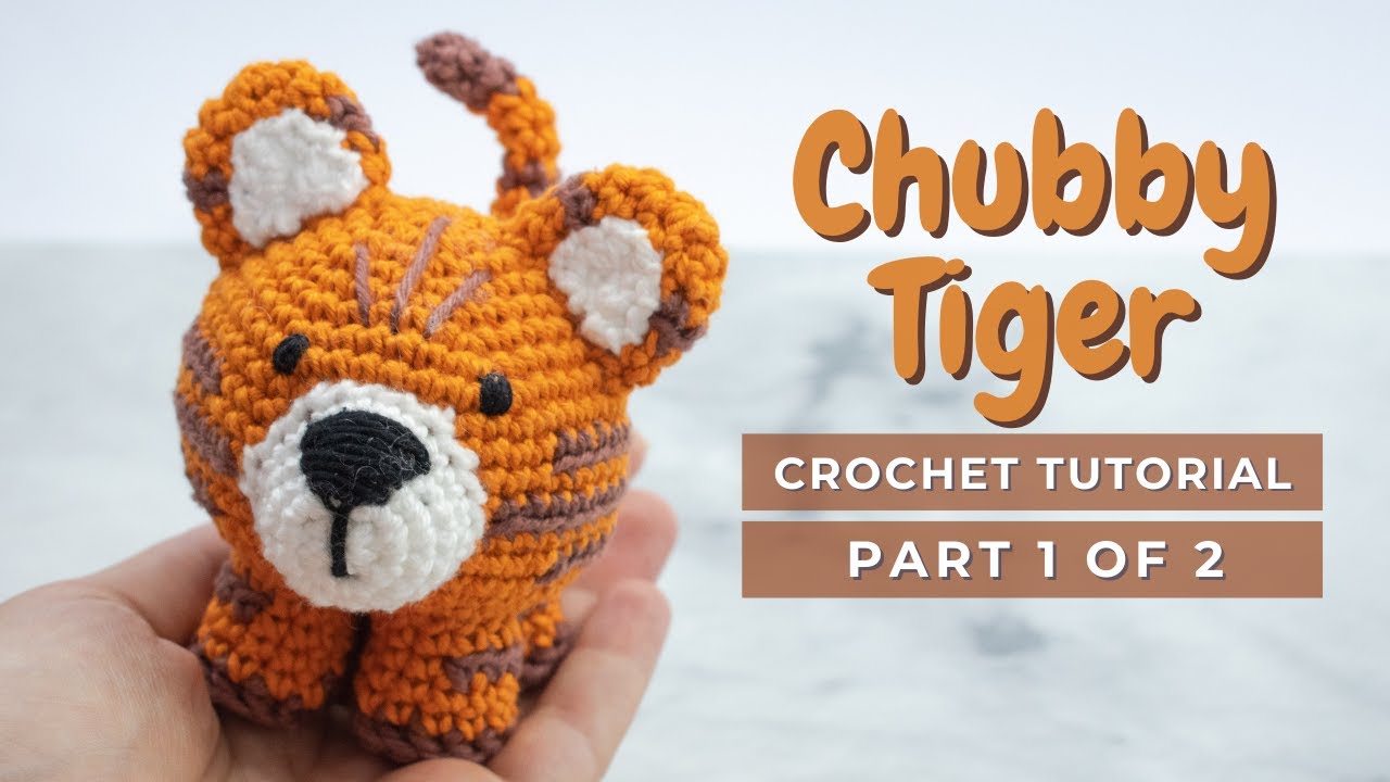 'Video thumbnail for Chubby Tiger amigurumi pattern PART 1. How to crochet a little cute tiger video tutorial'