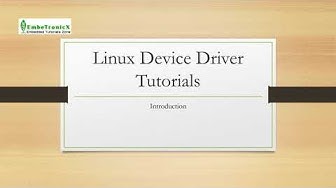 Video thumbnail for Linux Device Drivers Part 1 - Introduction