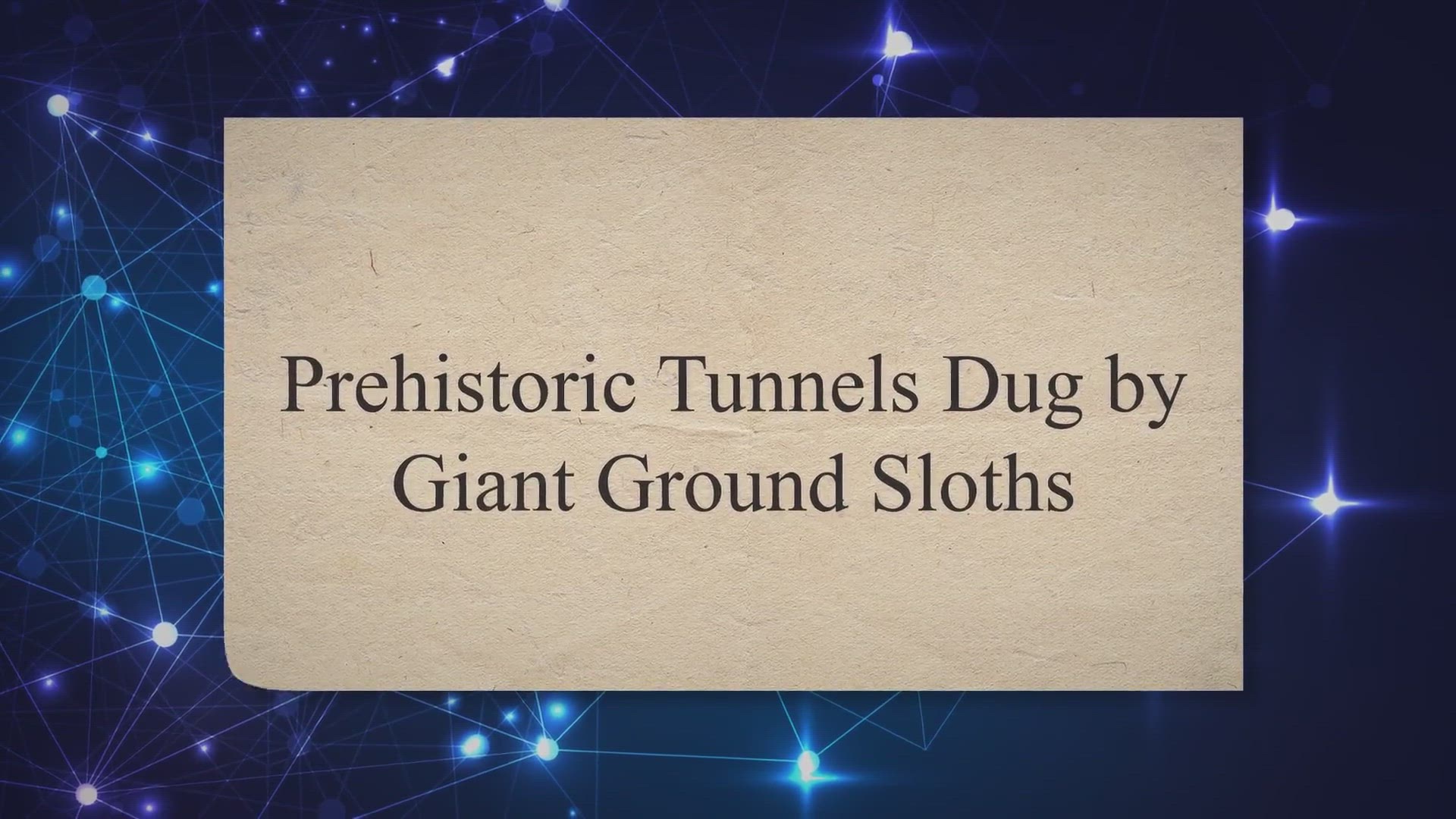 Video thumbnail for Prehistoric Tunnels Dug by Giant Ground Sloths