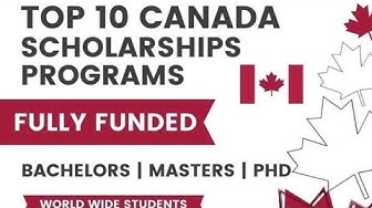 Video thumbnail for Top 10 Bachelor,Masters and PHD Scholarship Universities  In Canada: Step By Step Guide