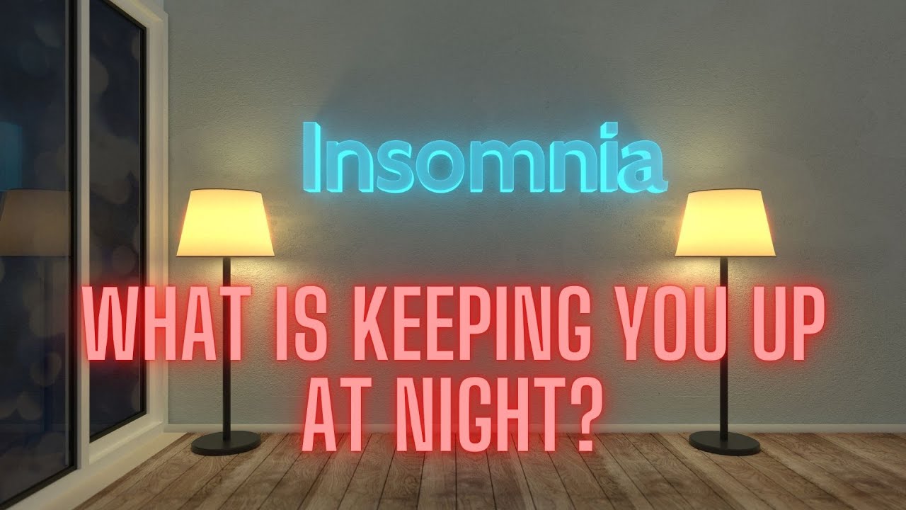 'Video thumbnail for Insomnia: What Is Keeping You Up At Night?'