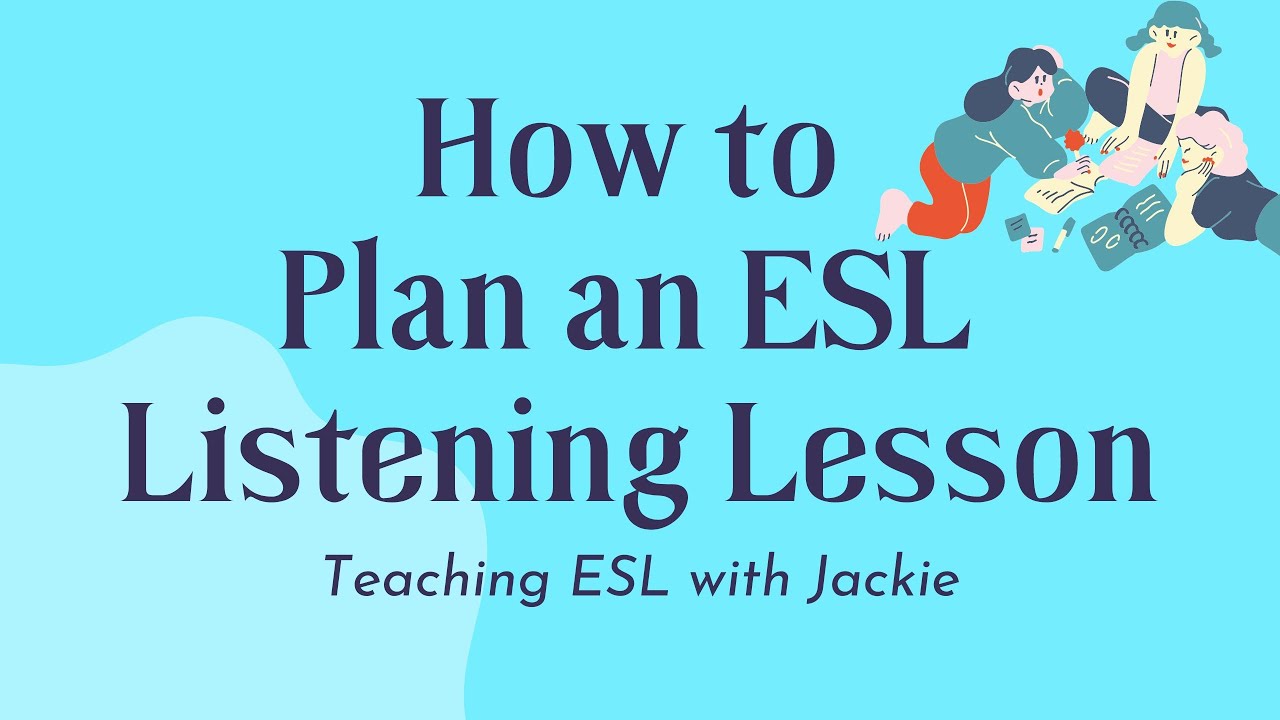 'Video thumbnail for How to Plan an ESL Listening Lesson in 5 simple steps | Teaching English Listening'