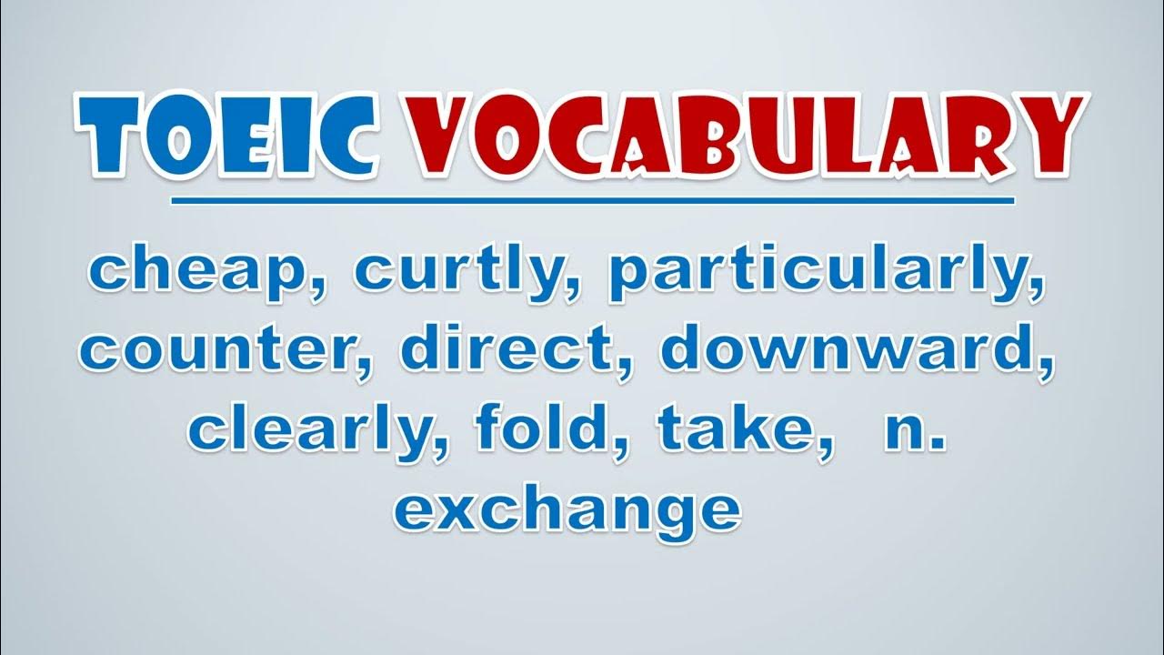 'Video thumbnail for TOEIC Vocabulary: cheap, curtly, particularly, counter, direct, downward, clearly, fold, take'