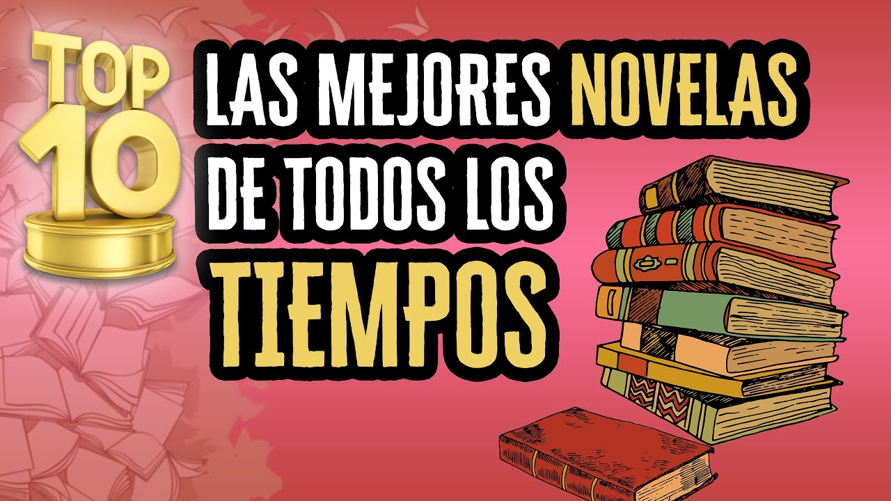 Video thumbnail for Top 10: Las Mejores Novelas de Todos los Tiempos | Resúmenes de Libros