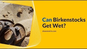 Video thumbnail for Can Birkenstock Get Wet (Yes or No)