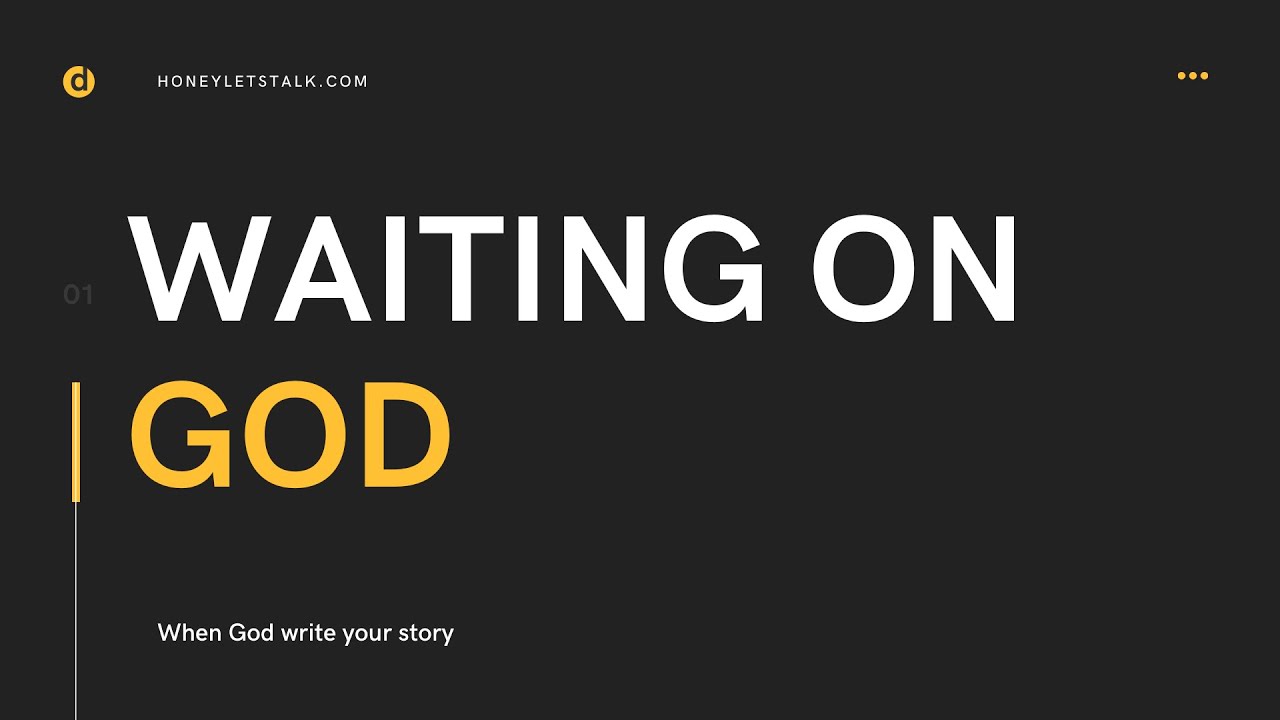 Video thumbnail for Waiting is not easy / When God Write Your Story [ Honey Let's Talk ]