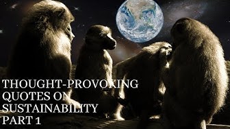 Video thumbnail for Thought-Provoking Quotes On Sustainability