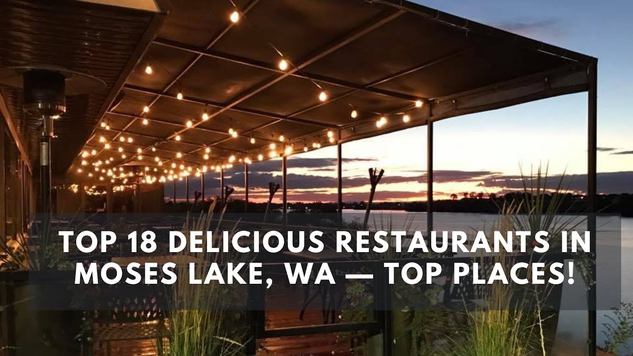 'Video thumbnail for Top 18 Delicious Restaurants in Moses Lake, WA — Top Places!'