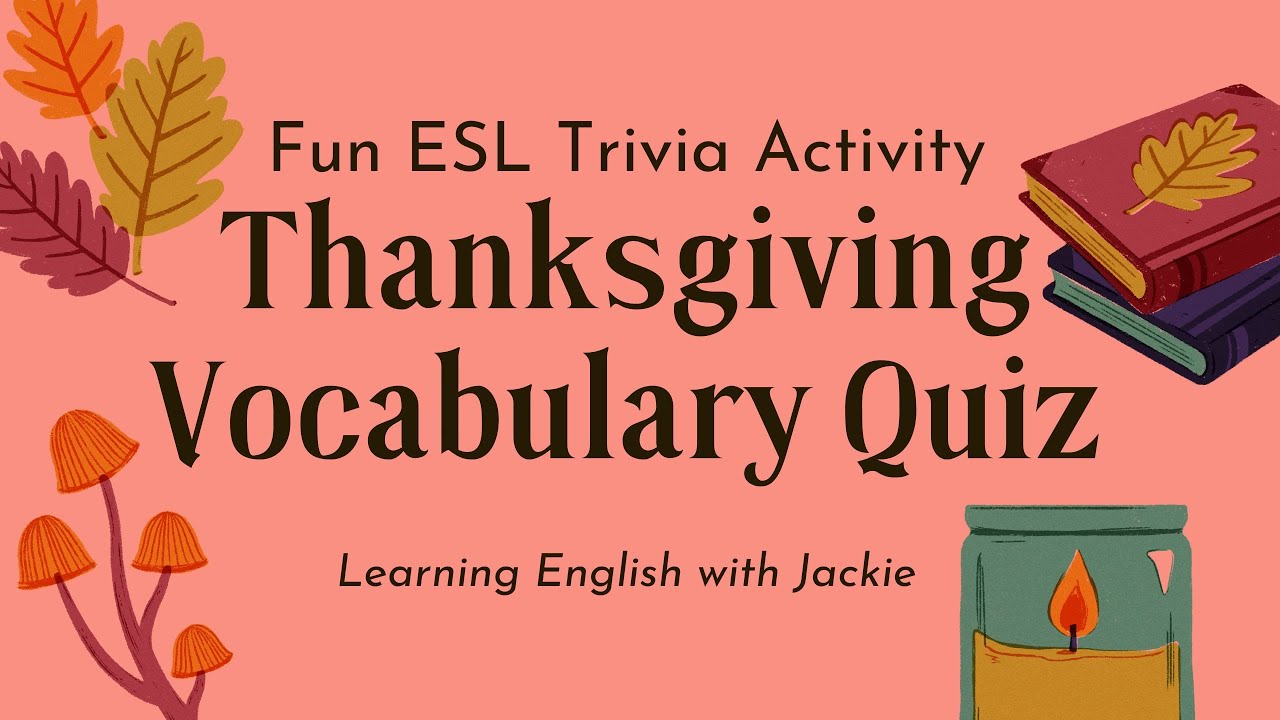 'Video thumbnail for Thanksgiving Vocabulary Quiz | Fun ESL Trivia Activity'