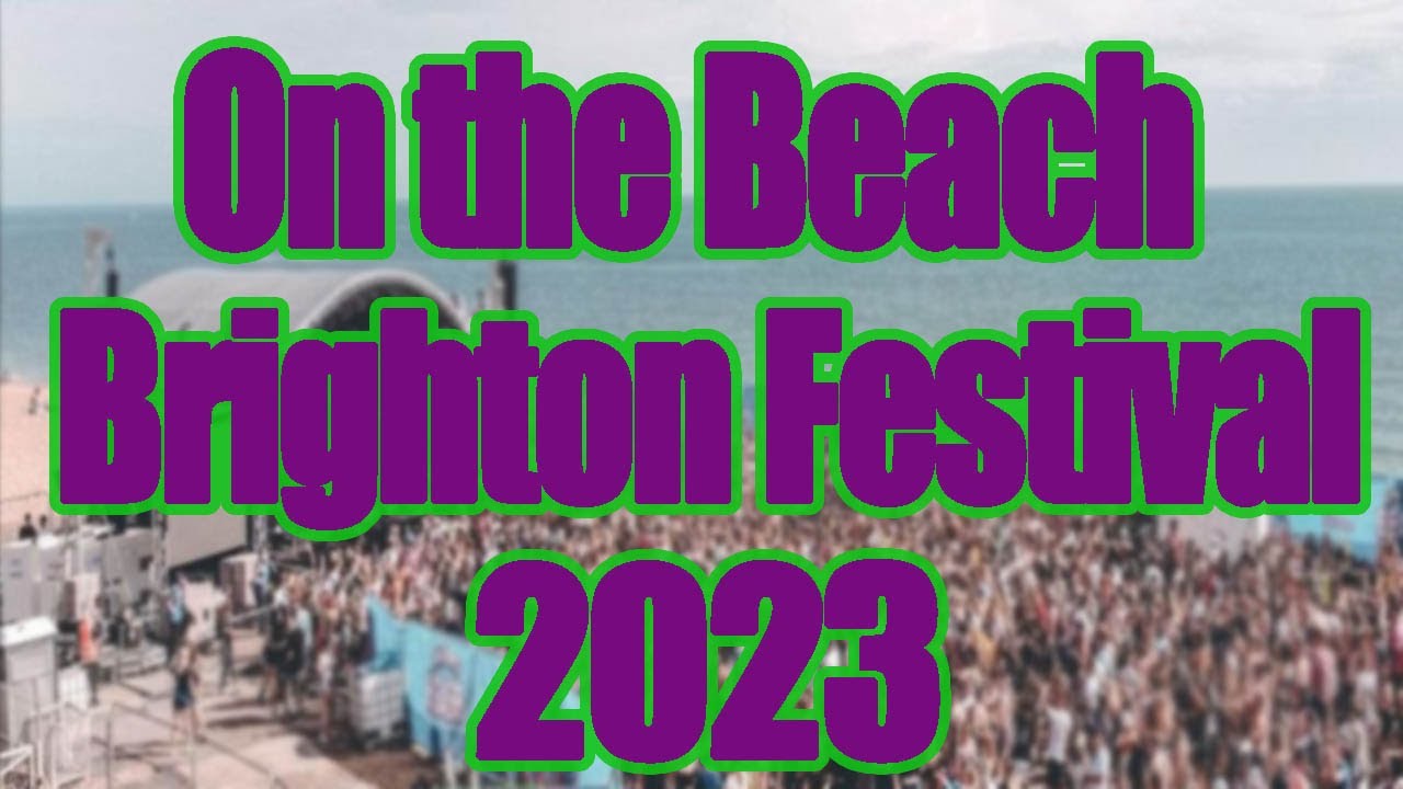 Video thumbnail for On the Beach Brighton Festival 2023 | Live Stream, Lineup, and Tickets Info