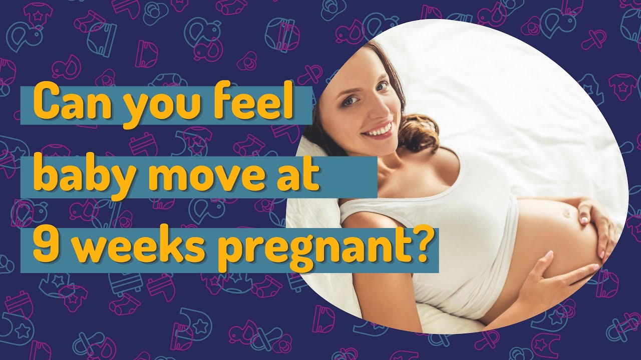 Video thumbnail for Can You Feel Baby Move at 9 Weeks? What You Can Expect at 9 Weeks