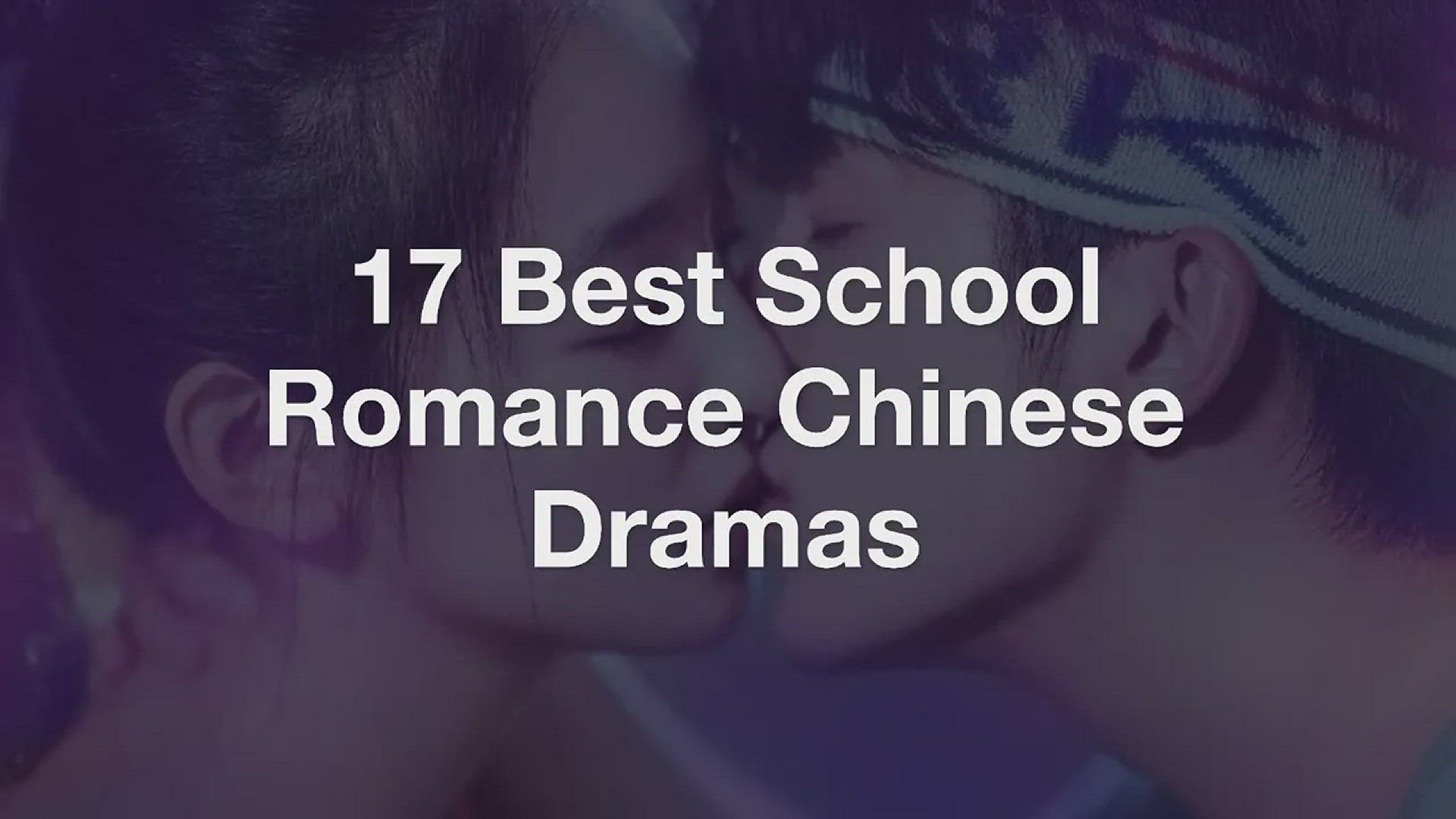 'Video thumbnail for 17 Best School Romance Chinese Dramas'
