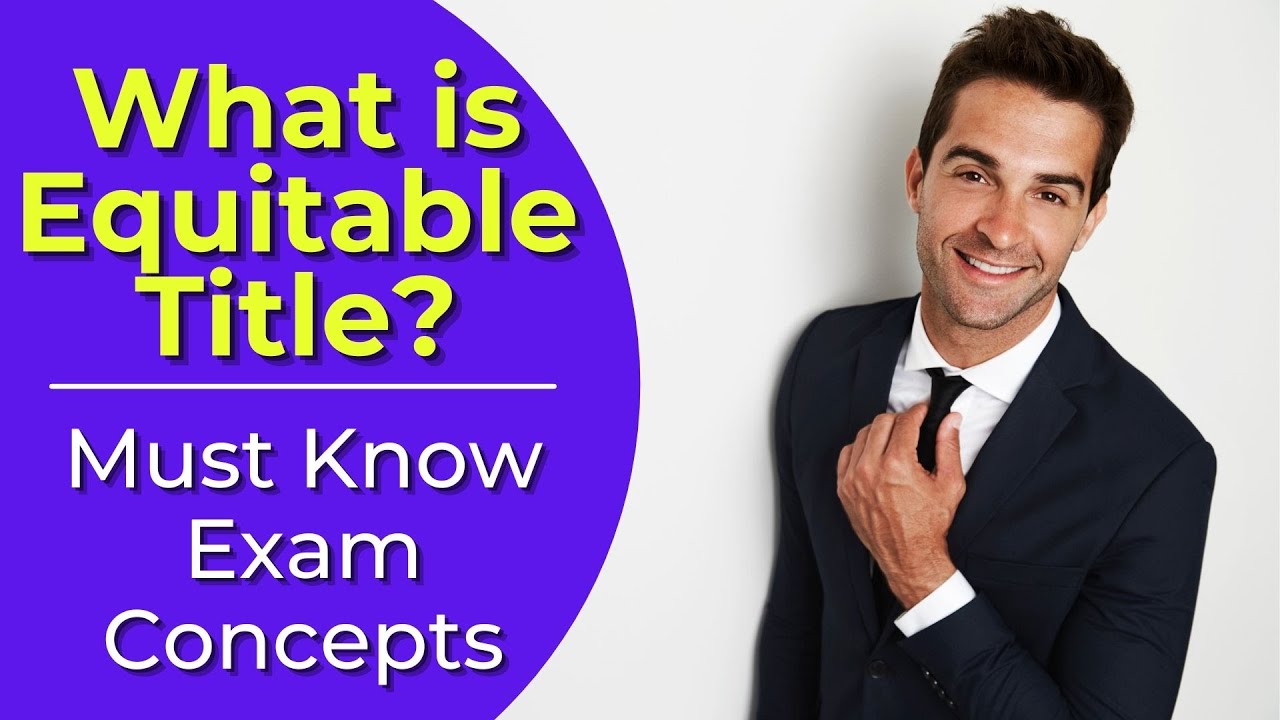 Video thumbnail for Equitable Title: What is it? Real estate license exam questions.