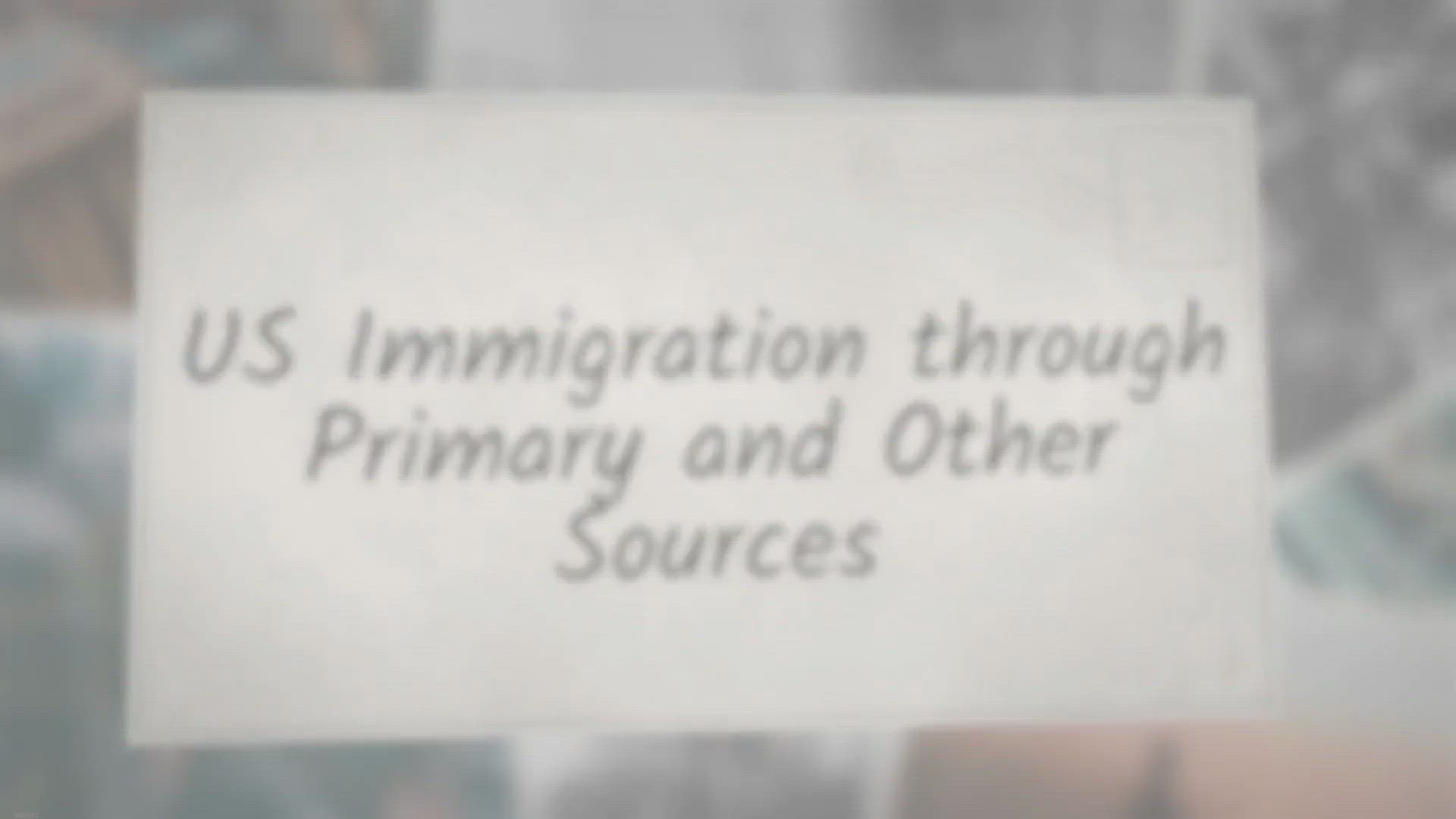 Video thumbnail for US Immigration through Primary and Other Sources