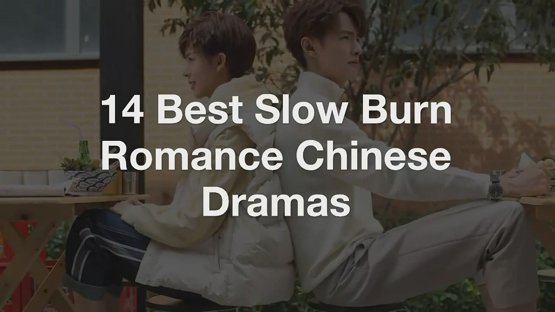 Video thumbnail for Top_14_Best_Slow_Burn_Romance_Chinese_Dramas