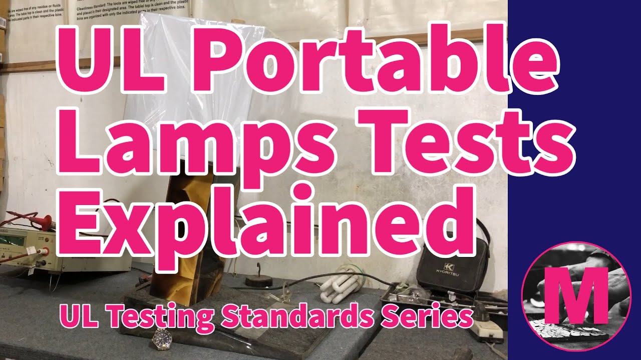 'Video thumbnail for UL Portable Lamps Tests Explained (UL Testing Standards Series)'