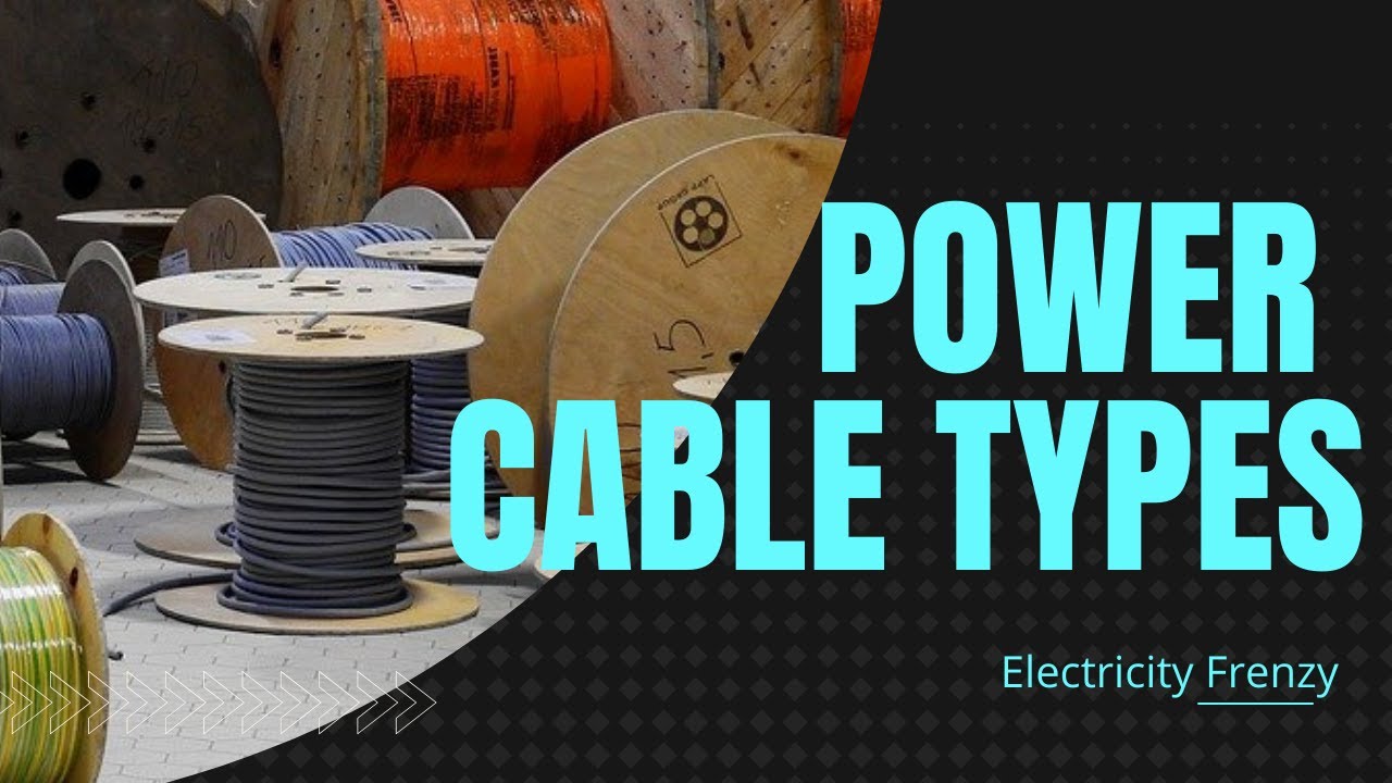 'Video thumbnail for Electrical Power Cable Types'