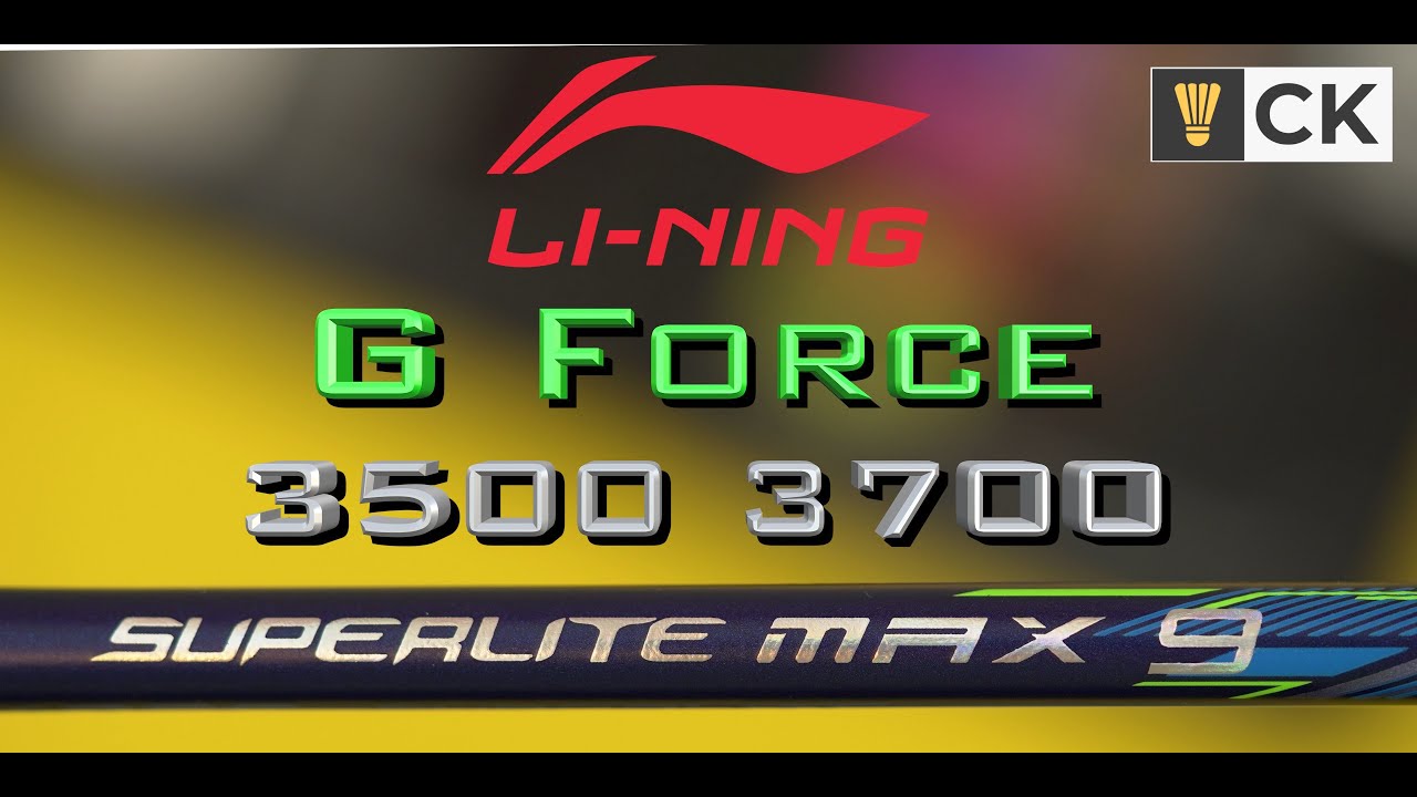 Video thumbnail for LiNing G Force 3500 3700 Superlite Max 9 Badminton Racket Review & Comparison