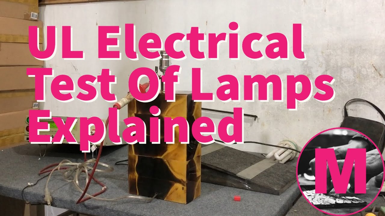 'Video thumbnail for UL Electrical Test Of Lamps Explained (UL Testing Standards Series)'