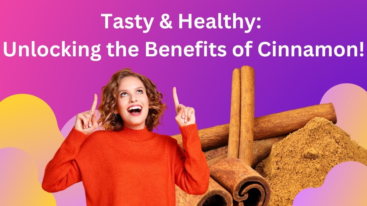 'Video thumbnail for Tasty & Healthy: Unlocking the Benefits of Cinnamon!'