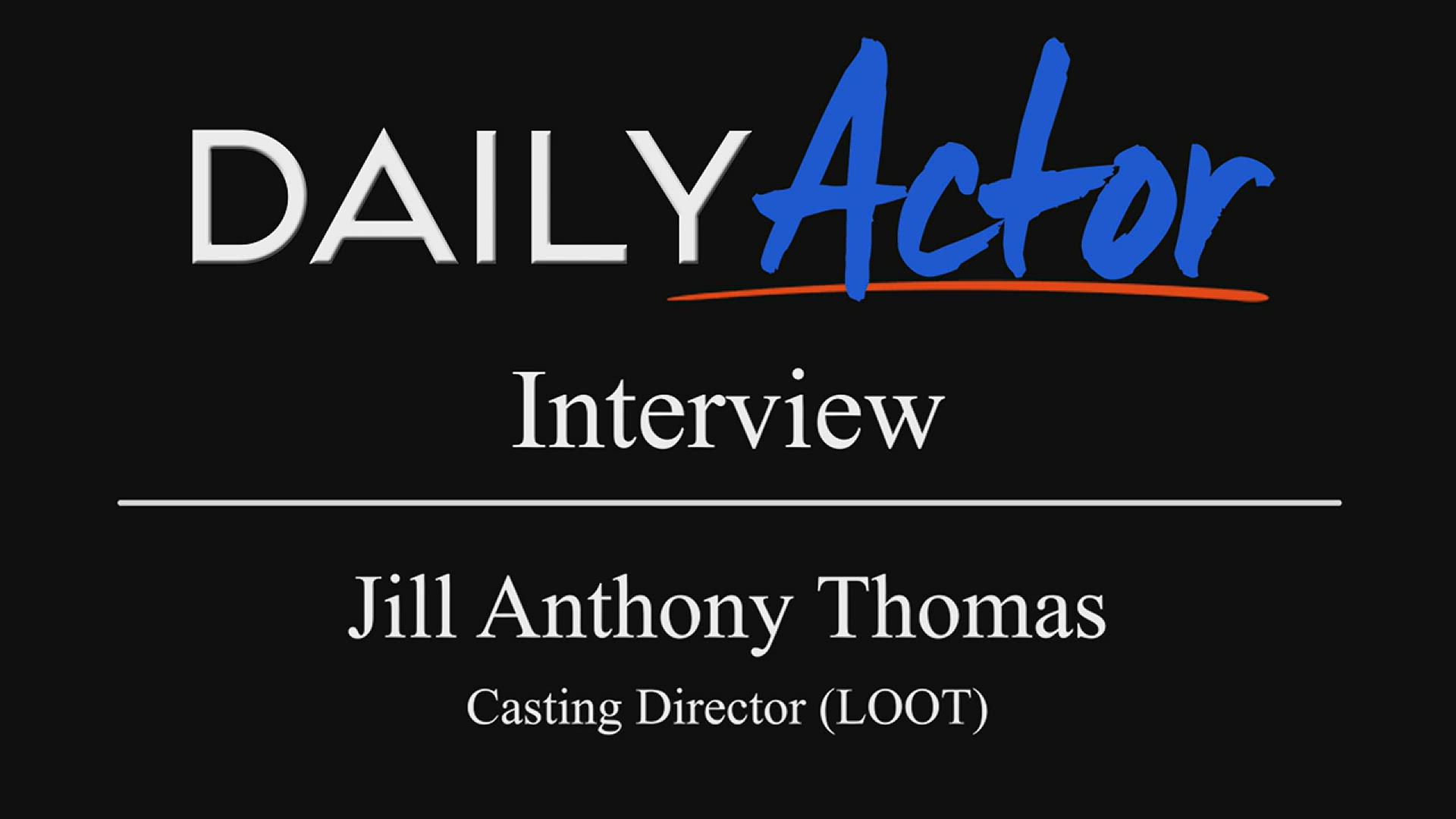 Video thumbnail for Casting Director Jill Anthony Thomas on LOOT, Self-Tapes and Auditions