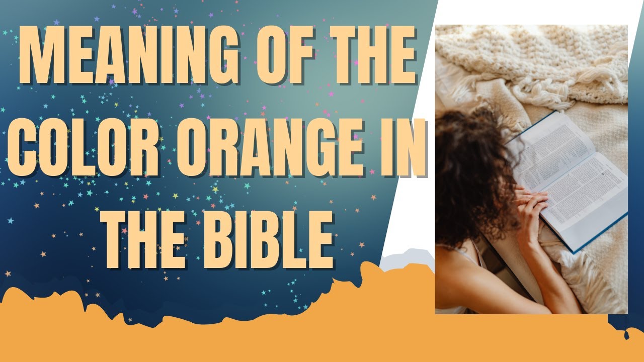 'Video thumbnail for Meaning of the color orange in the bible'