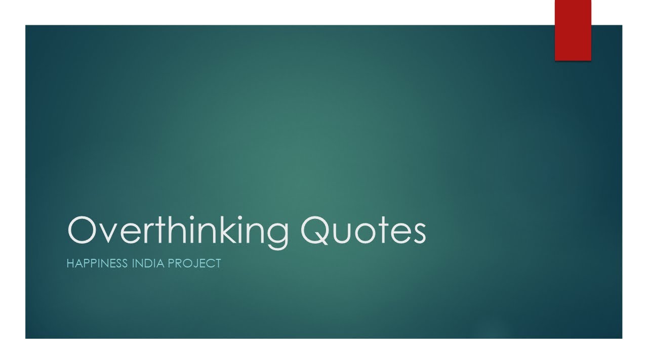 Video thumbnail for Overthinking Quotes
