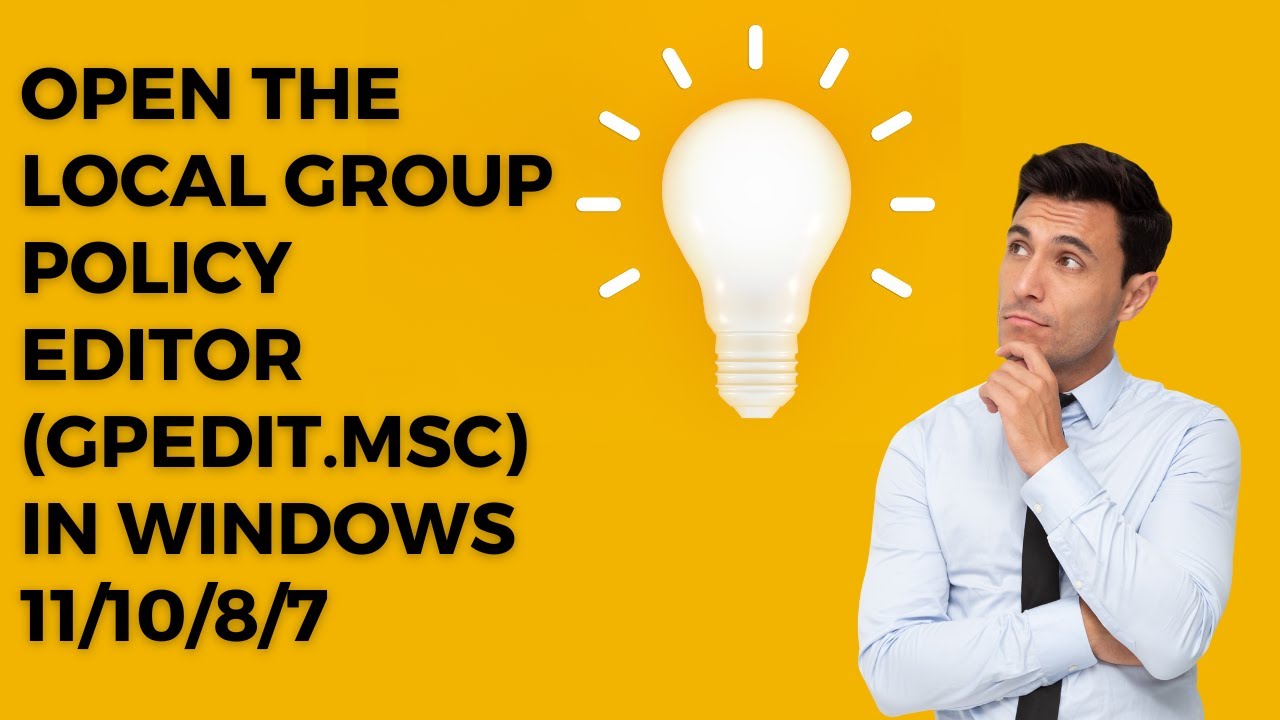 'Video thumbnail for Open the Local Group Policy Editor (gpedit.msc) in Windows 11, 10, 8 or 7'