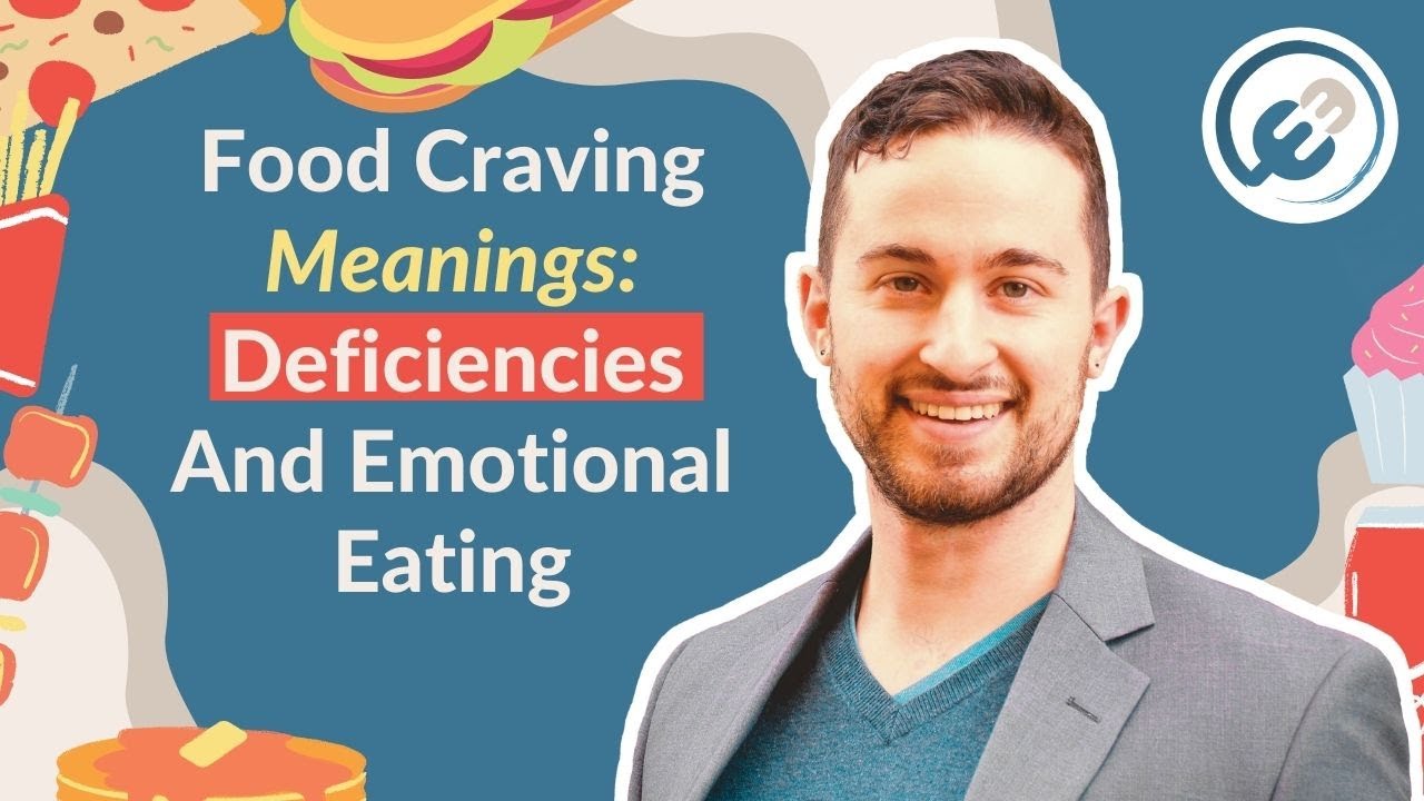 Video thumbnail for Food Craving Meanings: Deficiencies And Emotional Eating