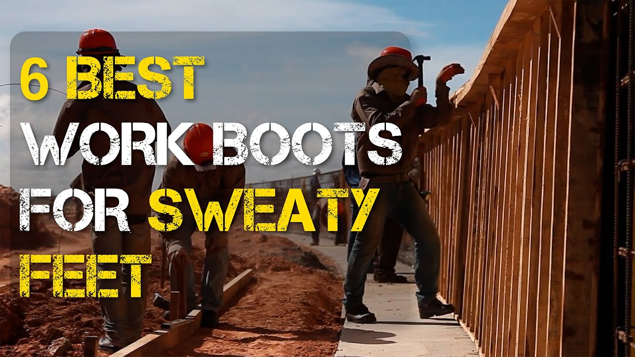 Video thumbnail for 6 Best Work Boots for Sweaty Feet