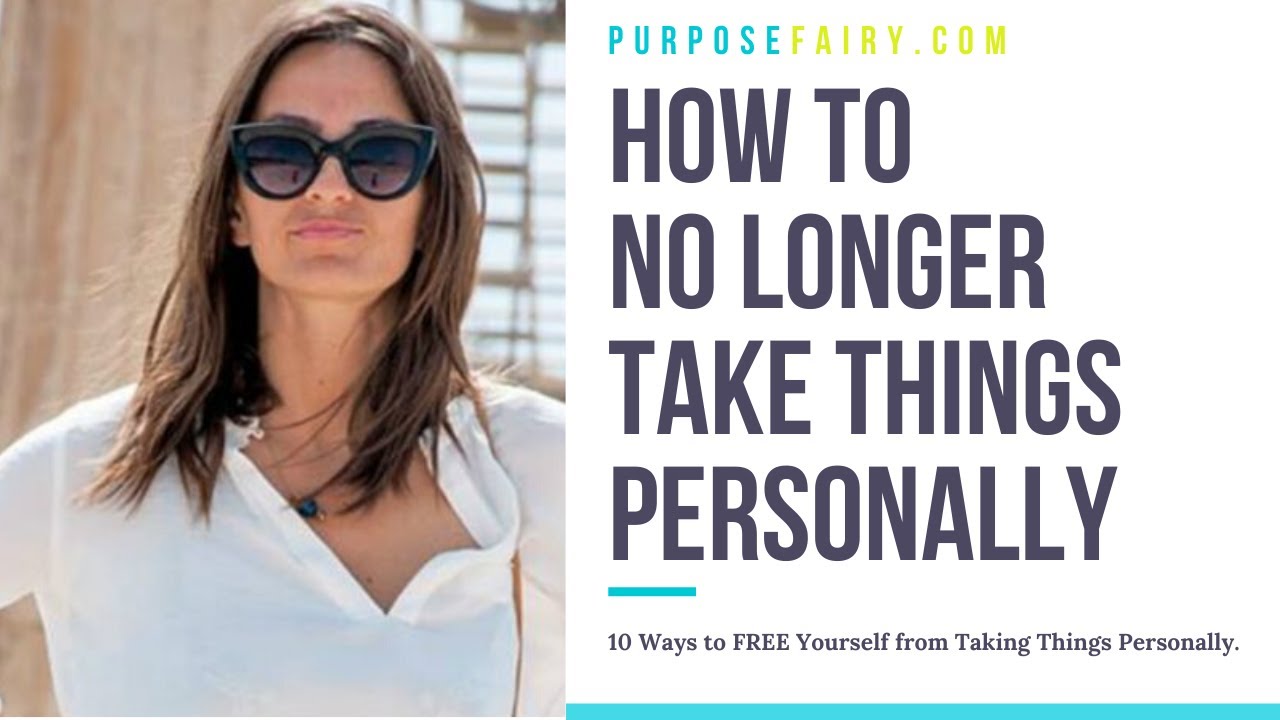 Video thumbnail for How to No Longer Take Things Personally
