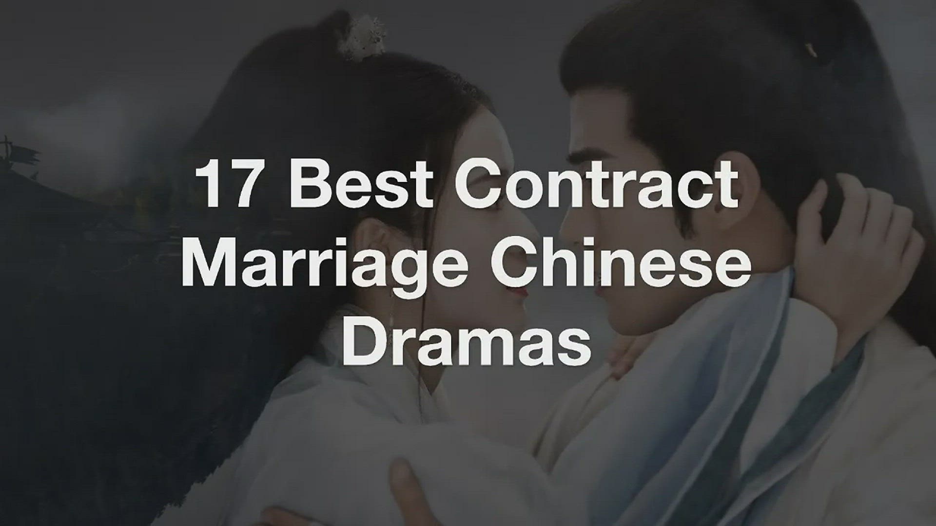 'Video thumbnail for 17 Best Contract Marriage Chinese Dramas'