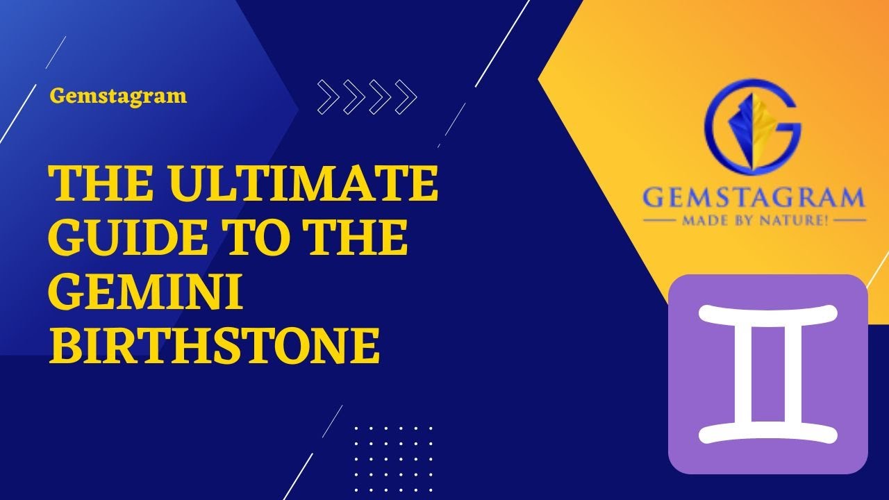 Video thumbnail for The Ultimate Guide To The Gemini Birthstone