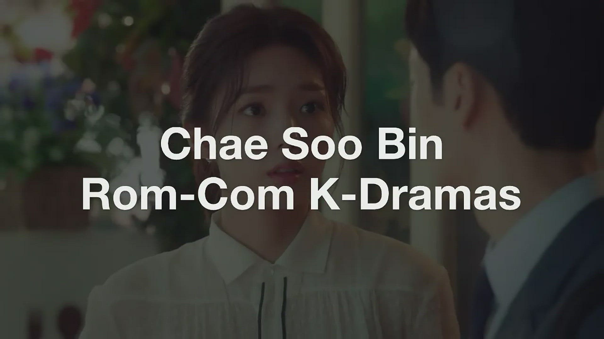 Video thumbnail for Chae Soo Bin Kdrama List