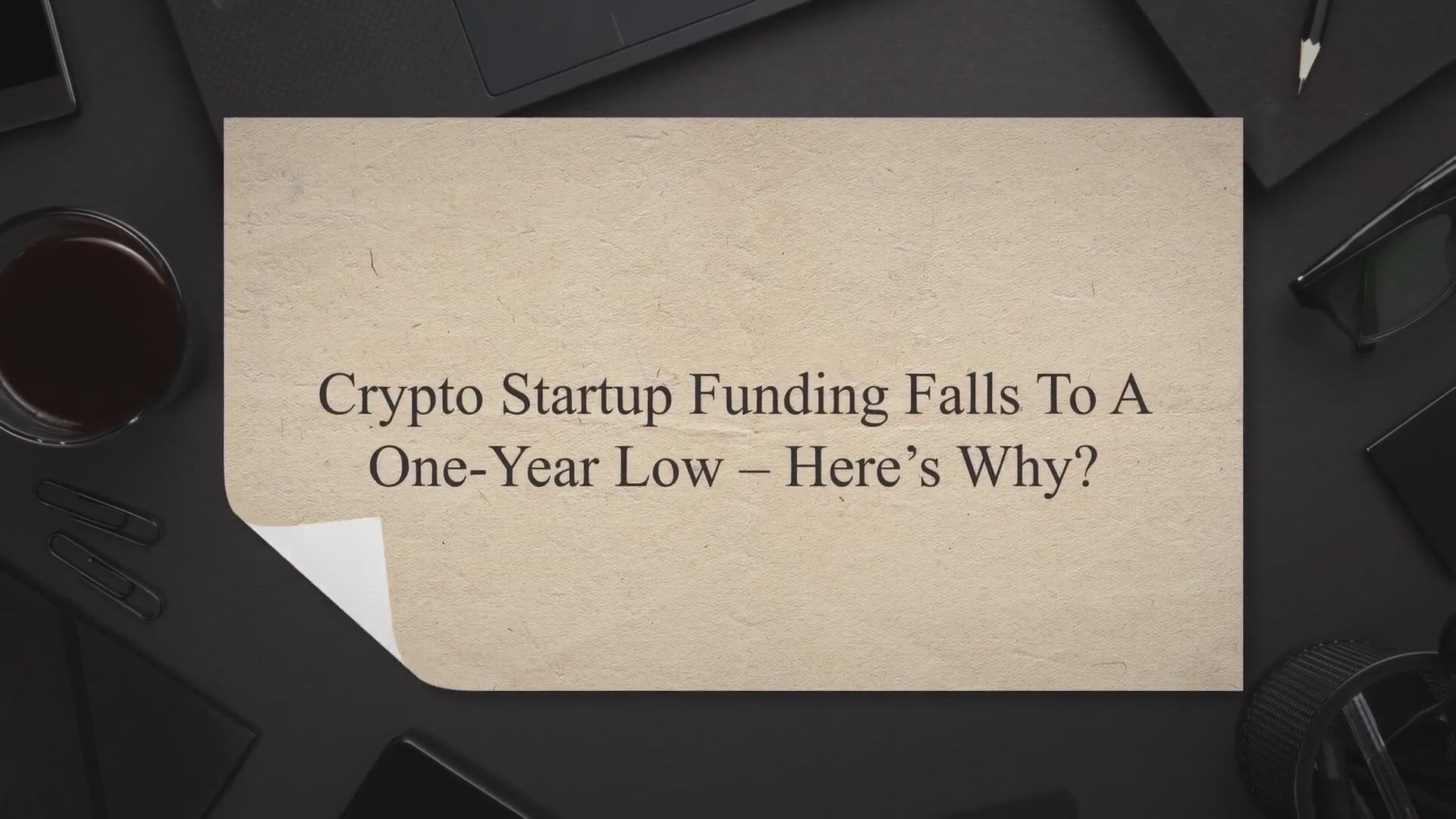 Video thumbnail for Crypto Startup Funding Falls To A One-year Low - Here's Why?