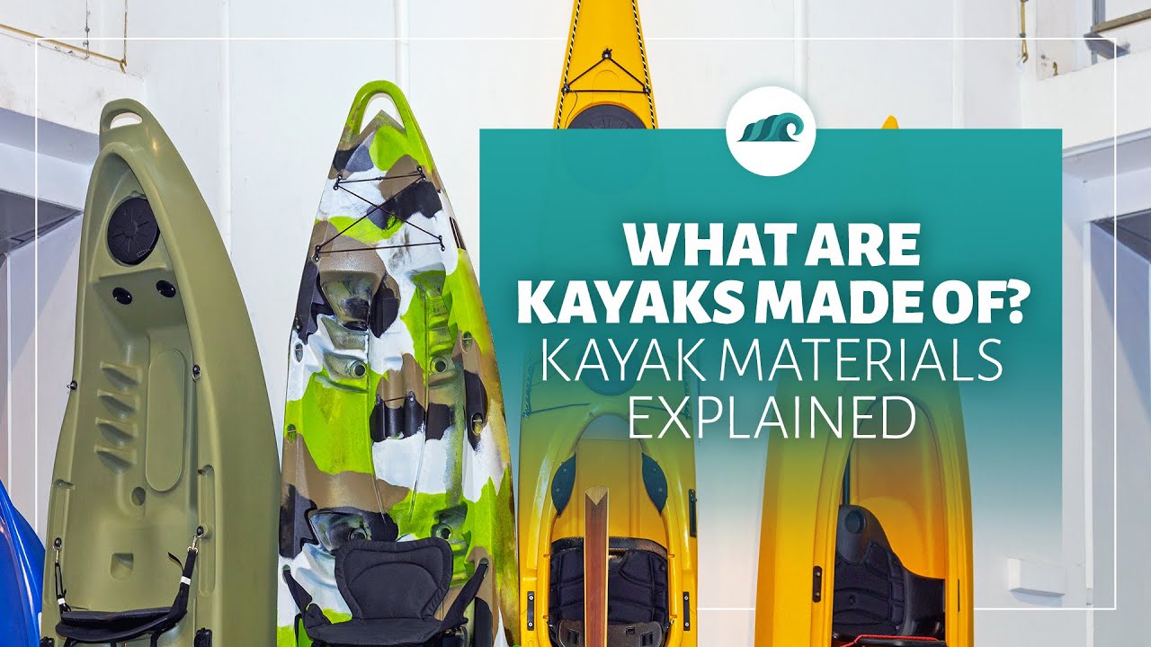 Video thumbnail for What Are Kayaks Made Of? Kayak Materials Explained