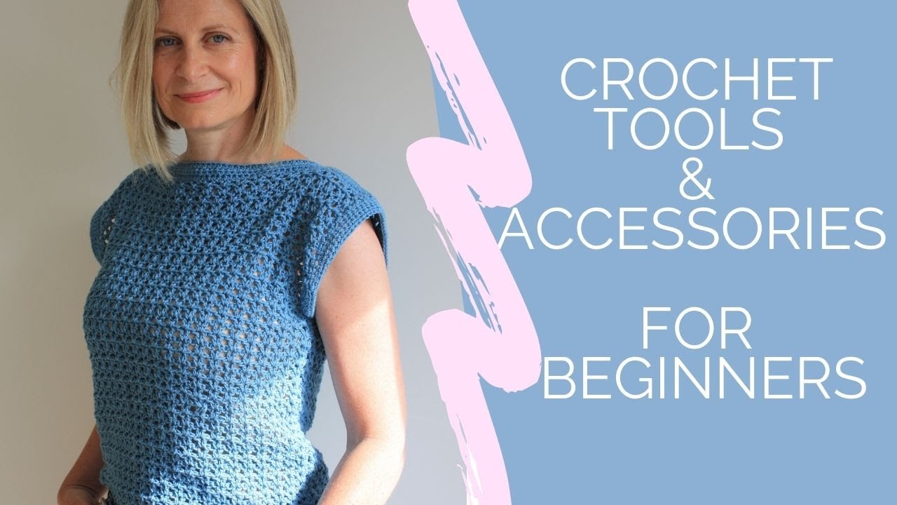 Video thumbnail for Crochet Tools And Accessories For Beginners