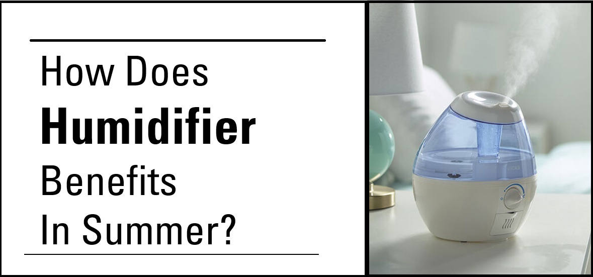 Video thumbnail for How does Humidifier Benefits in Summer?