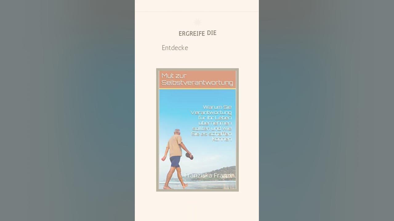 Video thumbnail for Übernehme die Kontrolle über dein Leben, indem du Mut zur Selbstverantwortung zeigst.