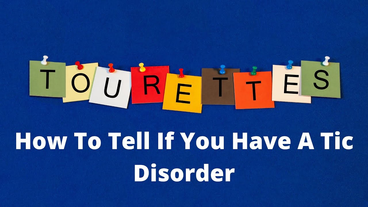 'Video thumbnail for How to Tell If You Have A Tic Disorder'