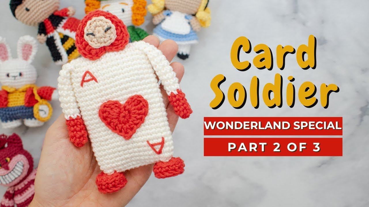 'Video thumbnail for Card Soldier amigurumi pattern. How to crochet the Card Solider amigurumi Alice in Wonderland PART 2'