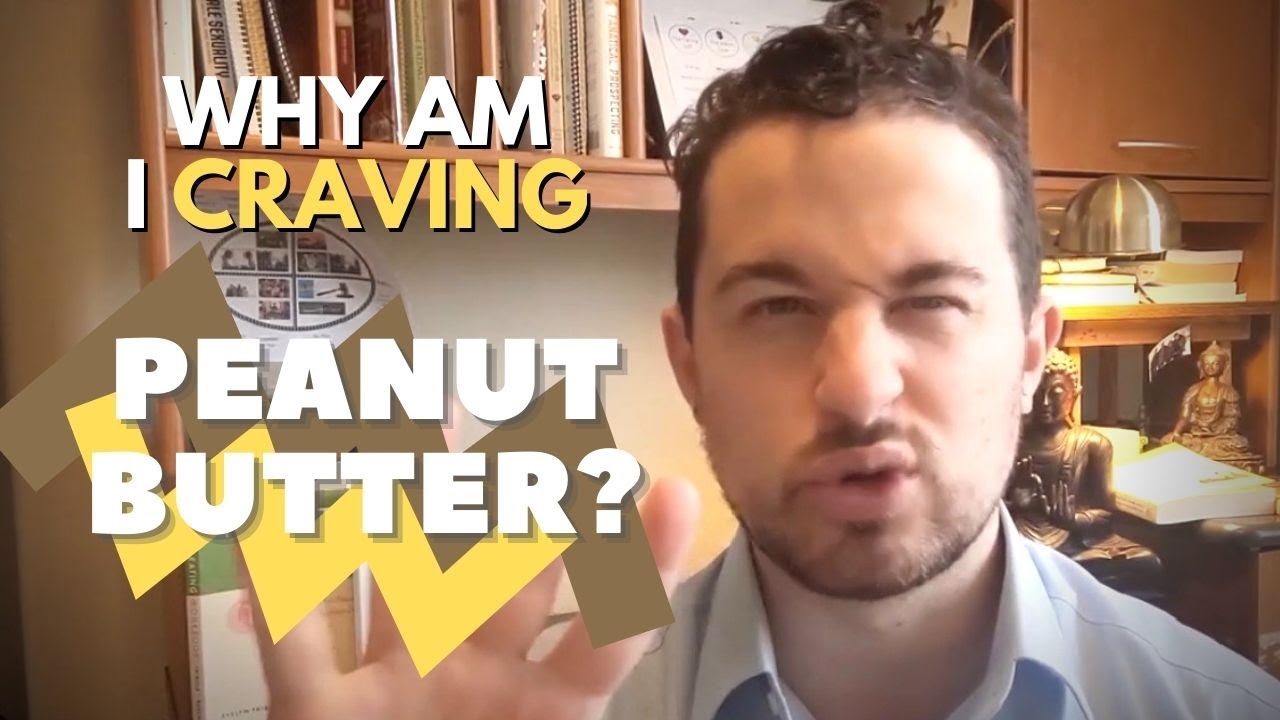 Video thumbnail for Why Am I Craving Peanut Butter All The Time? Four Reasons Why