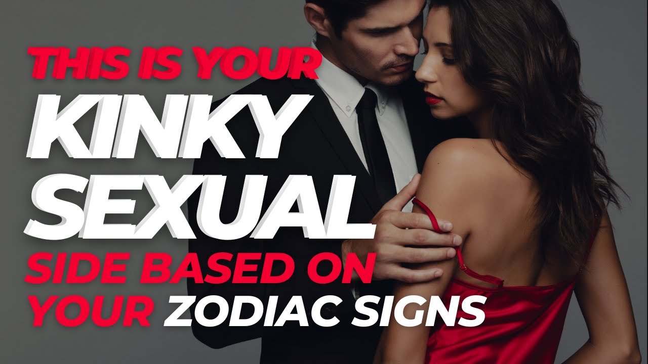 Video thumbnail for This Is Your Kinky Sexual Side Based On Your Zodiac Sign