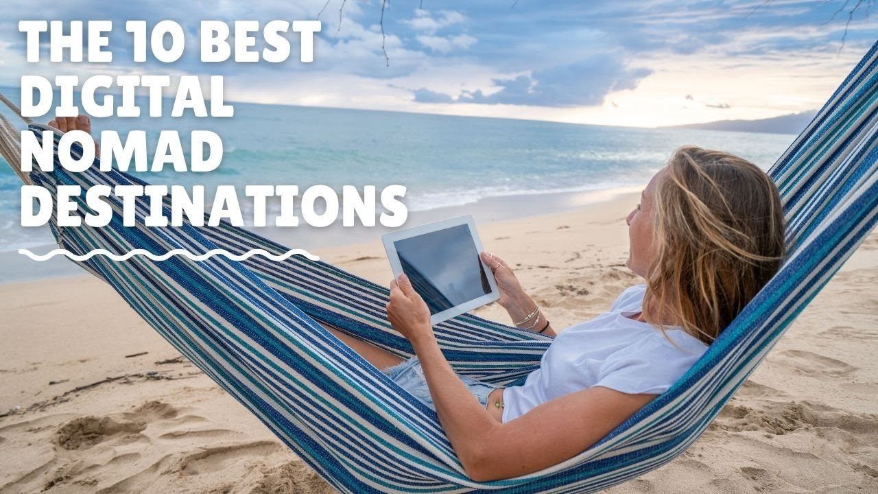 'Video thumbnail for The 10 Best Digital Nomad Destinations'