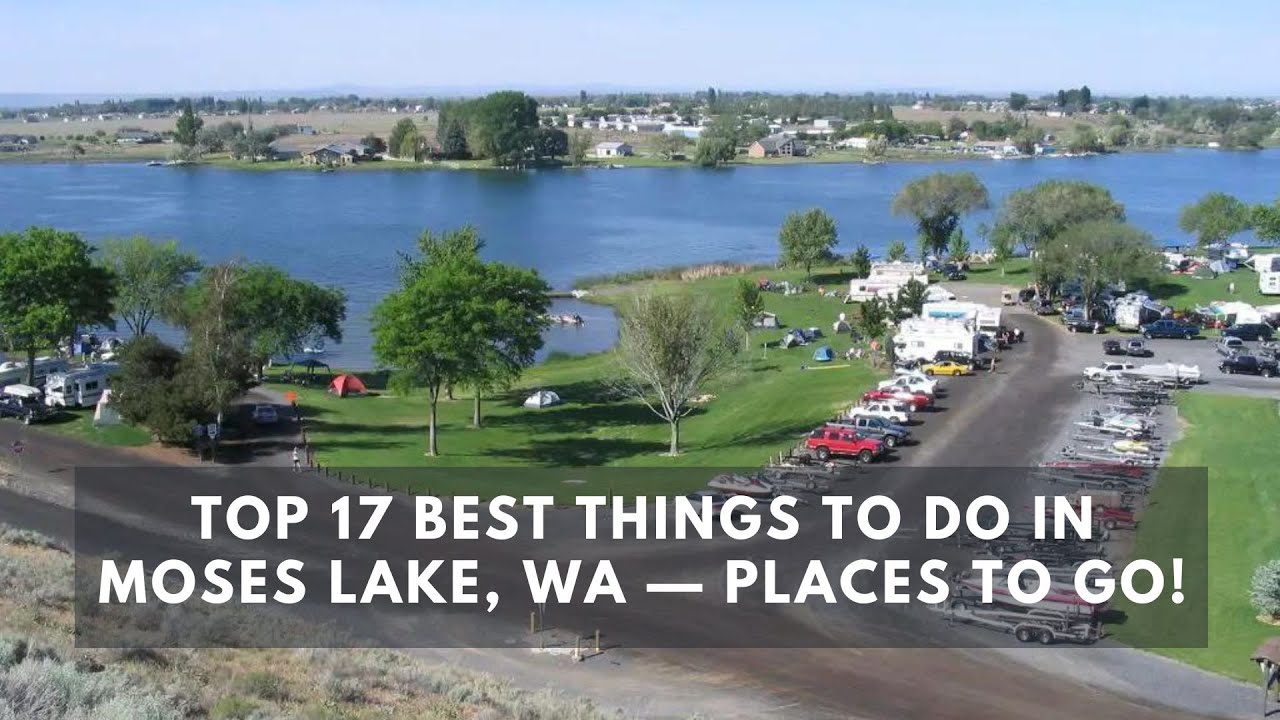 'Video thumbnail for Top 17 Best Things to do in Moses Lake, WA — Places to Go!'
