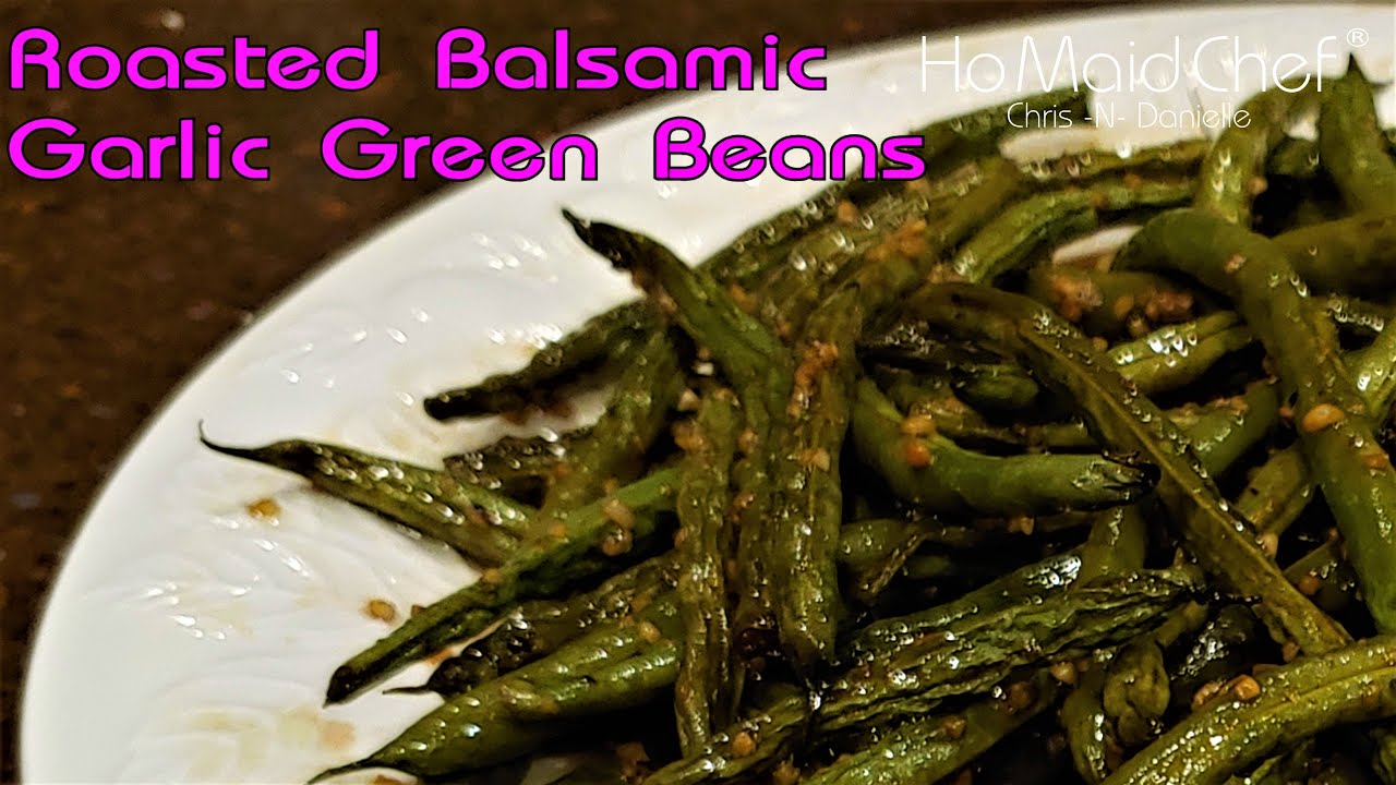 Video thumbnail for Roasted Balsamic Garlic Green Beans | Dining In With Danielle