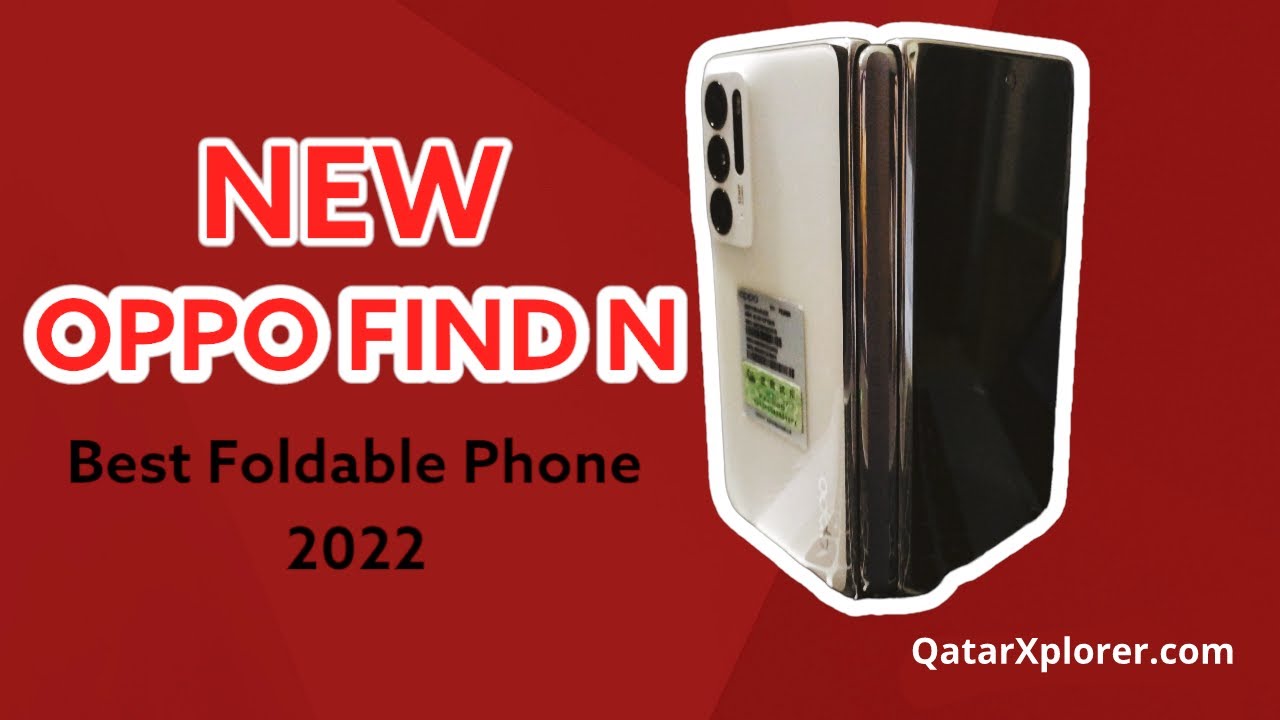 'Video thumbnail for Check out the new Oppo Find N - the best folding phone of 2022 - Unboxing and First Look'