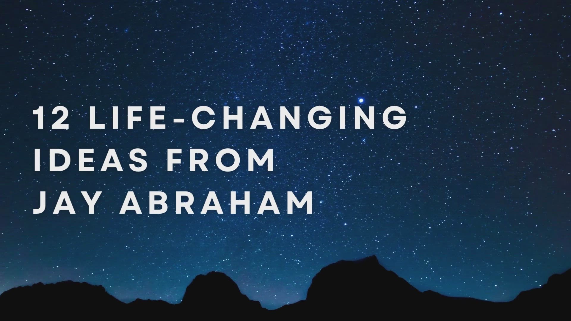 'Video thumbnail for 12 Life-Changing Ideas From Jay Abraham'