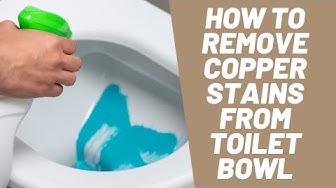 'Video thumbnail for How to Remove Copper Stains from Toilet Bowl: 8 Easy Methods '