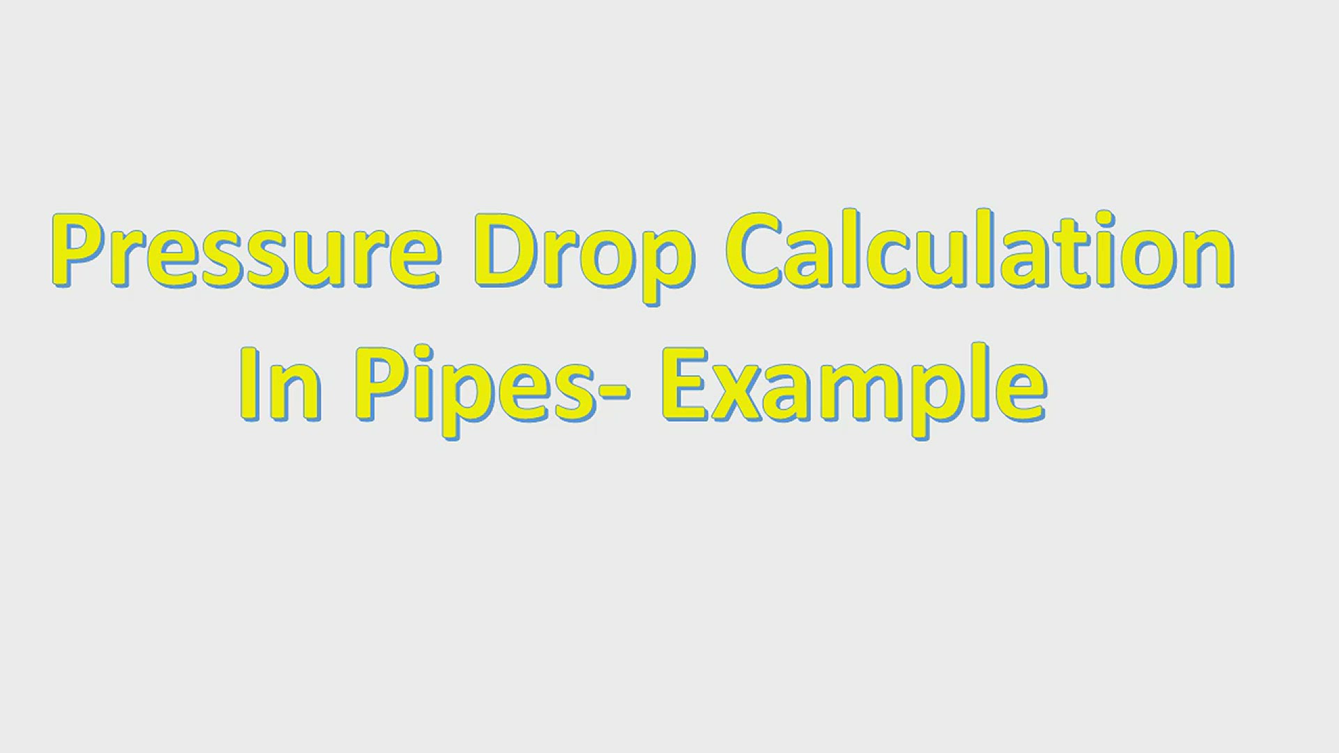 Video thumbnail for Pressure Drop Calculation in Pipes Example